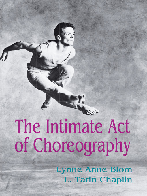 Title details for The Intimate Act of Choreography by Lynne Anne Blom - Available